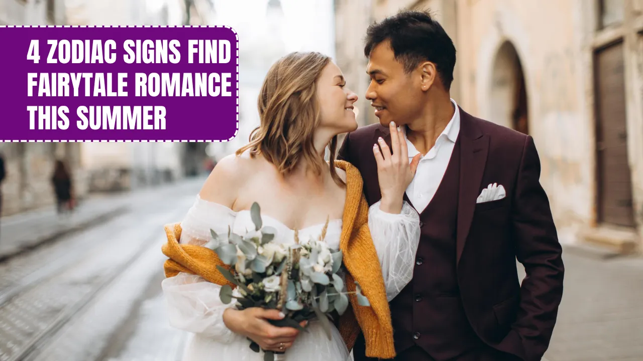 4 Zodiac Signs Find Fairytale Romance this Summer