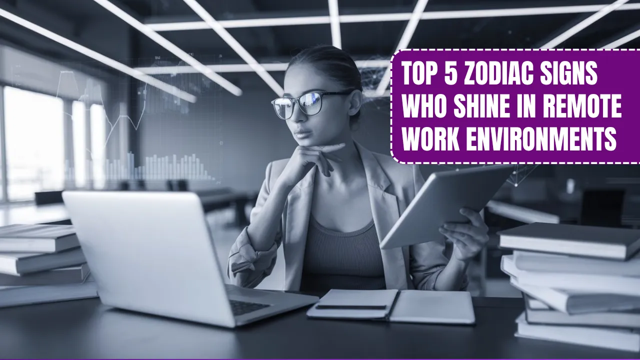Top 5 Zodiac Signs Who Shine In Remote Work Environments